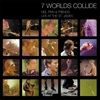 7-Worlds-CollideLive-at-the-StJames-40-CD