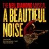 A-BEAUTIFUL-NOISE-THE-NEIL-DIAMOND-MUSICAL-CD-70-CD