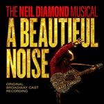 A-BEAUTIFUL-NOISE-THE-NEIL-DIAMOND-MUSICAL-CD-70-CD