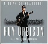 A-Love-So-Beautiful-Roy-Orbison-The-Royal-Philh-2020-CD