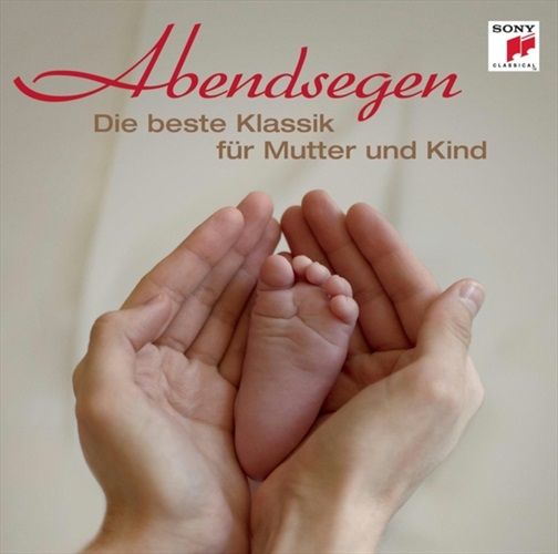 Abendsegen - Die beste Klassik für Mutter und Kind