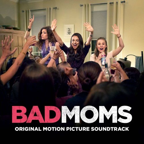 Image of Bad Moms (Original Motion Picture Soundtrack)