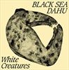 Black-Sea-Dahu-White-Creatures-CD