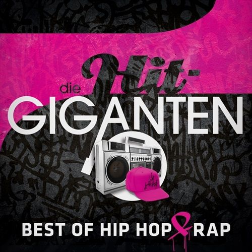 Die Hit Giganten Best Of Hip Hop & Rap