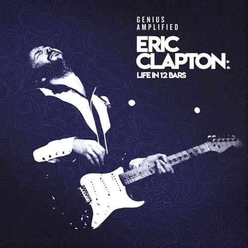 Image of ERIC CLAPTON: LIFE IN 12 BARS