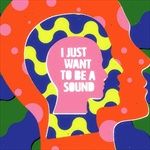 I-Just-Want-To-Be-A-Sound-159-CD