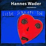 LIEBE-SCHNAPS-TOD-HANNES-WADER-SINGT-BELLMAN-7423-CD
