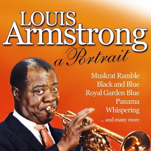 Louis Armstrong - a Portrait