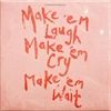 Make-em-Laugh-Make-em-Cry-Make-Ltd-Edt-40-Vinyl