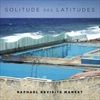 SOLITUDE-DES-LATITUDESRAPHAEL-REVISITE-MANSET-12900-CD