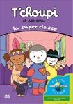 TCHOUPI-ET-SES-AMIS-LA-SUPER-CLASSE-563-DVD-F