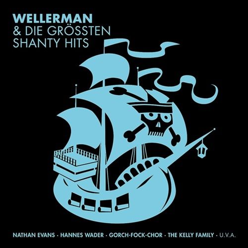 Image of WELLERMAN & DIE GRÖßTEN SHANTY HITS