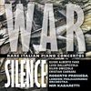 War-Silence-Rare-Italian-Piano-Concertos-190-CD