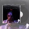 We-Are-Not-Your-Kind-Clear-Vinyl-17-Vinyl