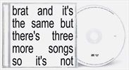 brat-and-its-the-same-but-theres-three-more-song-48-CD