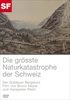 groesste-Naturkatastrophe-der-Schweiz-Die-223-DVD-D